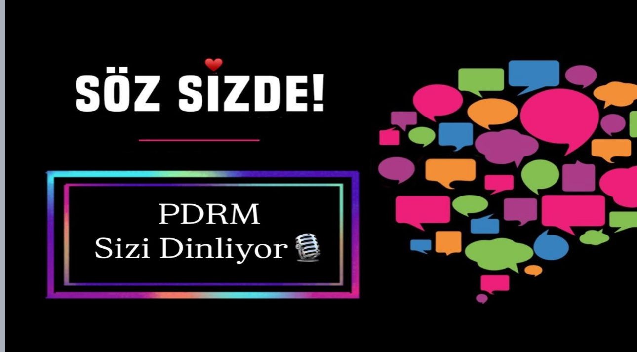 Söz Sizde! PDRM Sizi Dinliyor detayı için tıklayınız