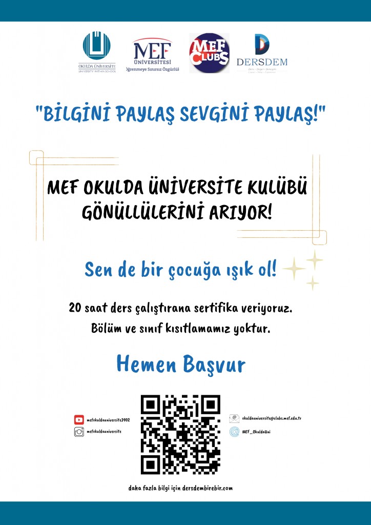 MEF OKULDA ÜNİVERSİTE KULÜBÜ GÖNÜLLÜLERİNİ ARIYOR detayı için tıklayınız
