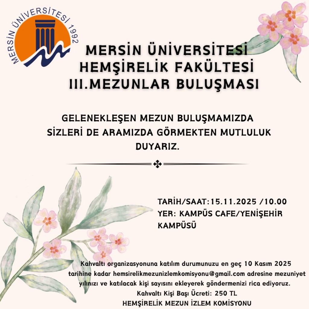 Mersin Üniversitesi Hemşirelik Fakültesi 3. Mezunlar Buluşması detayı için tıklayınız
