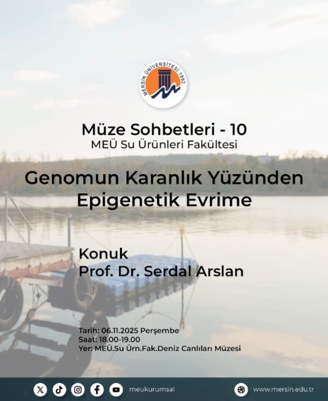 Mersin &Uuml;niversitesi Deniz Canlıları M&uuml;zesi&rsquo;nde &ldquo;Genomun Karanlık Y&uuml;z&uuml;nden Epigenetik Evrim&rdquo; Konusu ile M&uuml;ze Sohbeti detayı için tıklayınız