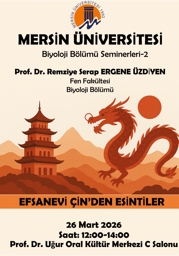 Biyoloji B&ouml;l&uuml;m&uuml; Seminerleri-2: "Efsanevi &Ccedil;in&rsquo;den Esintiler" Ger&ccedil;ekleştirildi detayı için tıklayınız