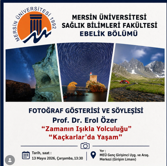 Ebelik B&ouml;l&uuml;m&uuml;m&uuml;z Tarafından D&uuml;zenlenen &ldquo; Fotoğraf G&ouml;sterisi ve S&ouml;yleşisi &rdquo; Etkinliğinde, Prof. Dr. Erol &Ouml;zer&rsquo;i Ağırlıyoruz. detayı için tıklayınız