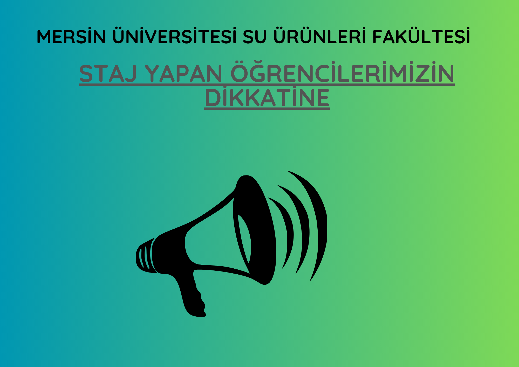 STAJ YAPAN &Ouml;ĞRENCİLERİMİZİN DİKKATİNE detayı için tıklayınız