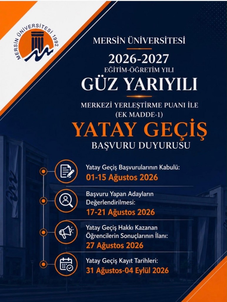 2026-2027 Eğitim- &Ouml;ğretim Yılı G&uuml;z Yarıyılı Merkezi Yerleştirme Puanı ile ( Ek Madde-1) Yatay Ge&ccedil;iş Duyurusu detayı için tıklayınız