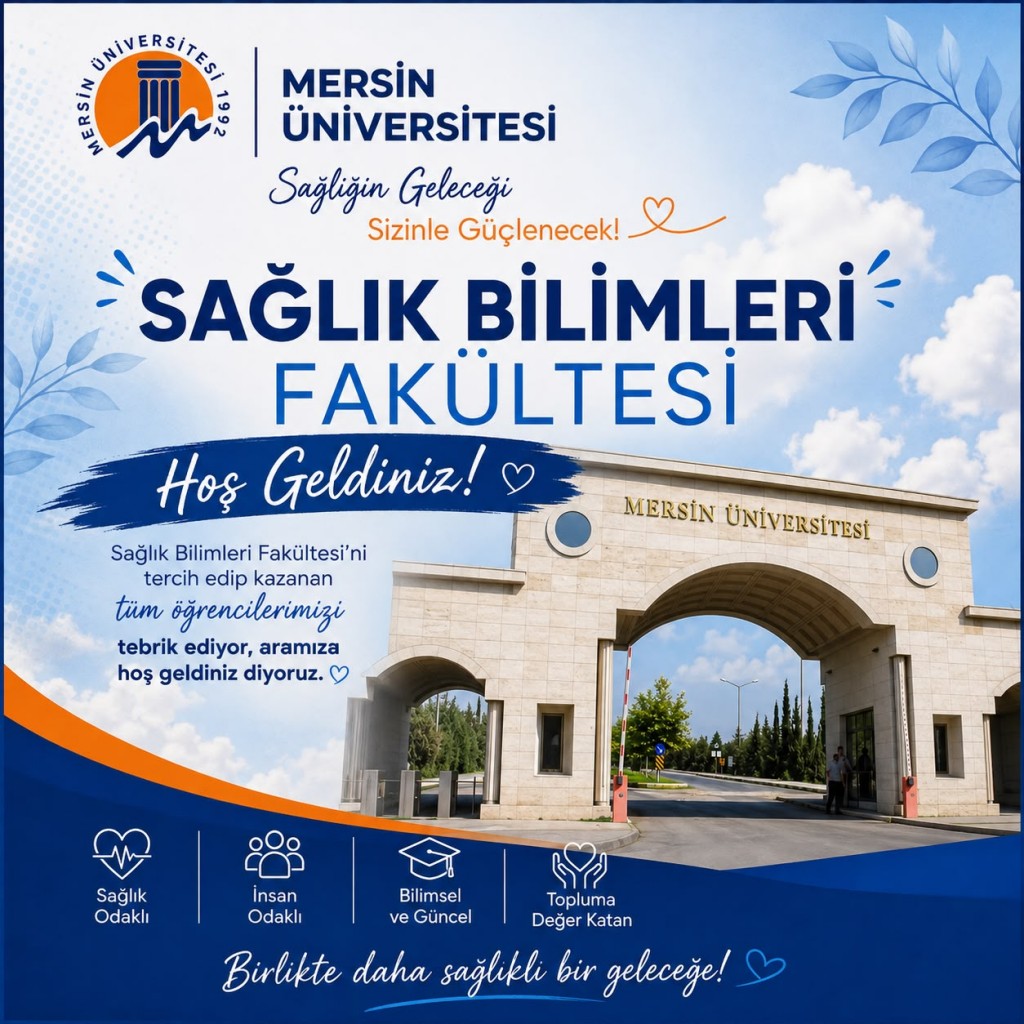 Mersin &Uuml;niversitesi Sağlık Bilimleri Fak&uuml;ltesi Ailesine Hoş Geldiniz! detayı için tıklayınız