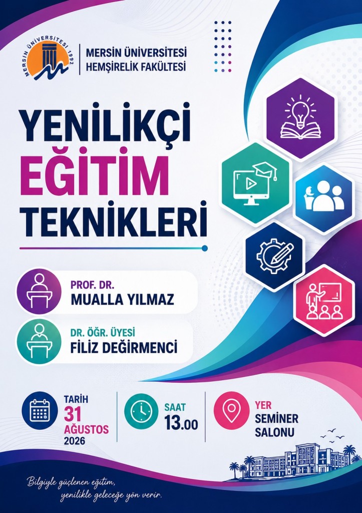 Mersin &Uuml;niversitesi Hemşirelik Fak&uuml;ltesi'nde Yenilik&ccedil;i Eğitim Teknikleri Etkinliği Ger&ccedil;ekleştirilecektir detayı için tıklayınız